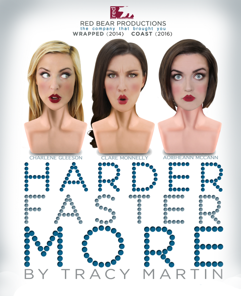 Harder Faster More, Theatre at Project Arts Centre