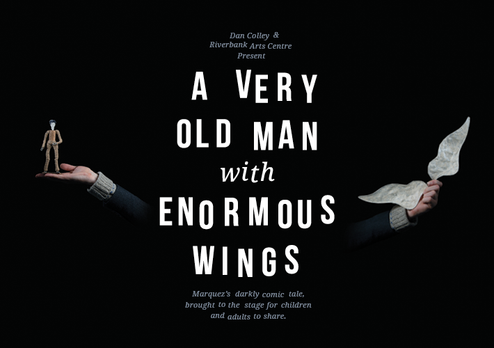 There is a large title saying ‘A Very Old Man With Enormous Wings’ with two arms coming out from each side. One hand holds old toy wings and the other olds a small figure of a man.