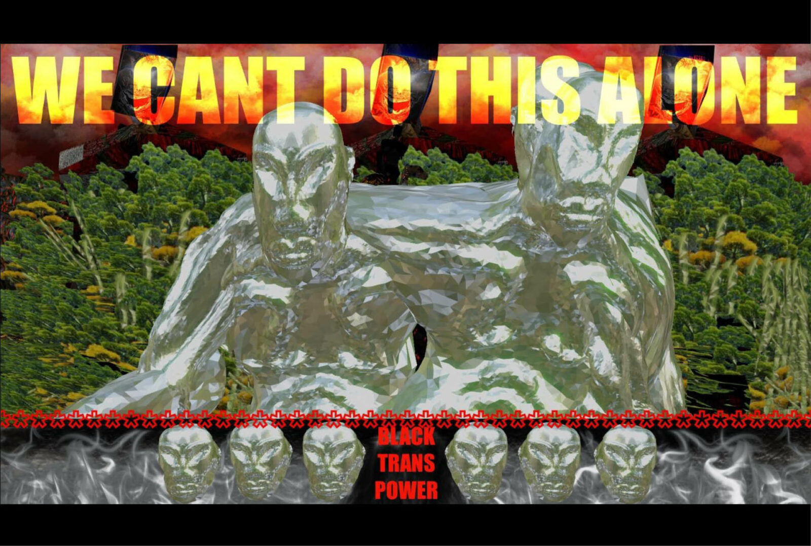 An image shows two abstract crystalline figures with arms around one another in front of an abstract landscape of trees. WE CAN’T DO THE ALONE is written in bold font at the top of the image. Six similarly abstract faces look out along the bottom of the image in front of a background of smoke trails. Smaller bold font reads BLACK TRANS POWER.