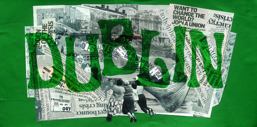 A scan of Róisín Nolan’s analog collage piece Who is it for? The artwork features an emerald green frame with paper collage in the centre. The collage shows newspaper clippings of headlines oncerning inflation, the rising cost of living, the housing crisis, and other public sphere isses concerning residents in Dublin frame black-and-white imagery of Dublin City, with historical and political figures is layered over one another. In the centre in large type is “DUBLIN” in transparent green lettering.