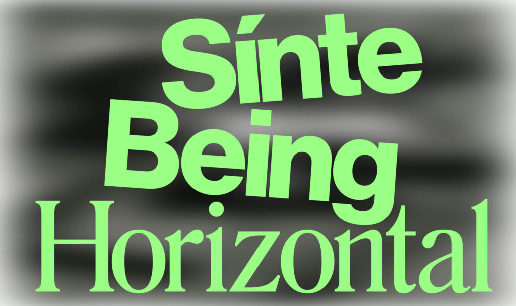 Off kilter green writing on a hazy grey background reads Sínte / Being Horizontal